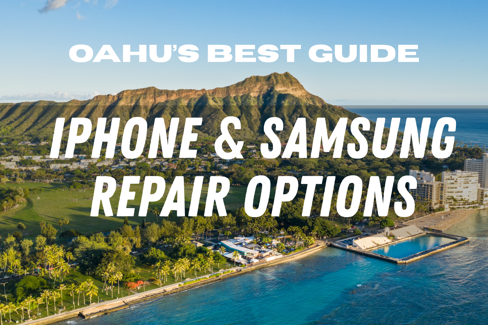 Best iPhone & Samsung Repair Options on Oahu Guide